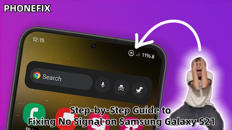 Step-by-Step Guide to Fixing No Signal on Your Samsung Galaxy S21