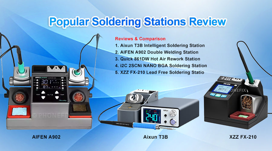 Popular soldering stations review featuring Aifen A902, Aixun T3B, and XZZ FX-210 models side by side.