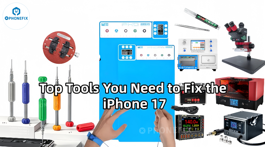 Essential iPhone 17 repair tools including screwdrivers, soldering station, microscope, and screen refurbishing machines.