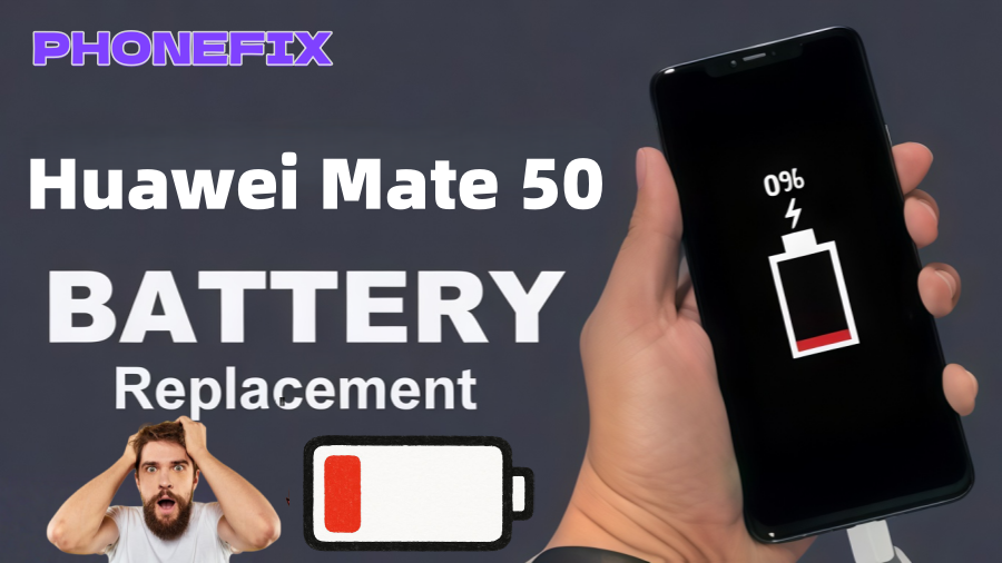 A Complete Guide to Replacing the Battery in Your Huawei Mate 50