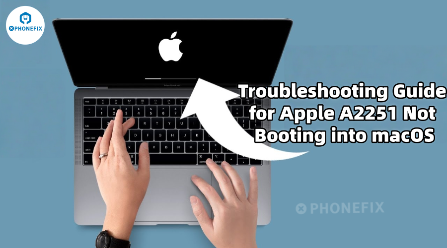 Troubleshooting Guide for Apple A2251 Not Booting into macOS