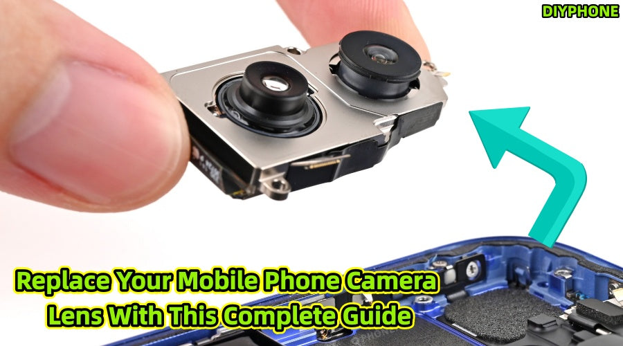 Replace Your Mobile Phone Camera Lens With This Complete Guide