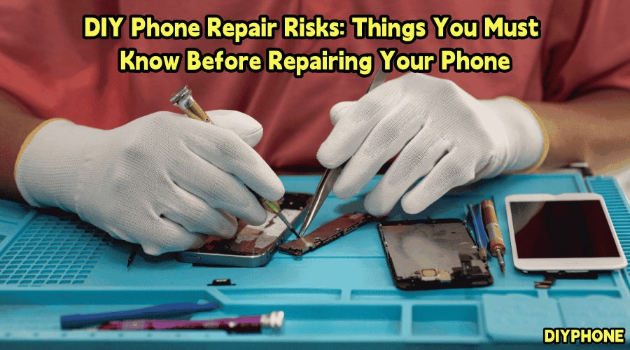 DIY Phone Repair Risks: Things You Must Know Before Repairing Your Phone