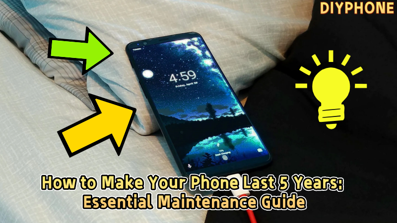 How to Make Your Phone Last 5 Years: Essential Maintenance Guide
