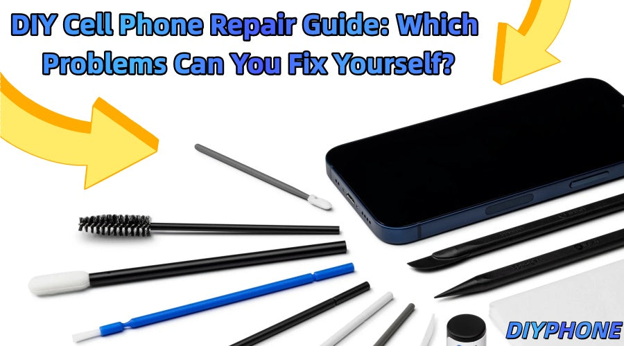 DIY Cell Phone Repair Guide: Which Problems Can You Fix Yourself?