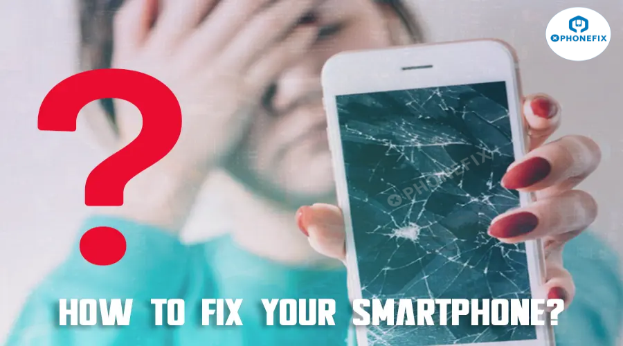 Mobile Phone Troubleshooting: How to Repair Your Smartphone