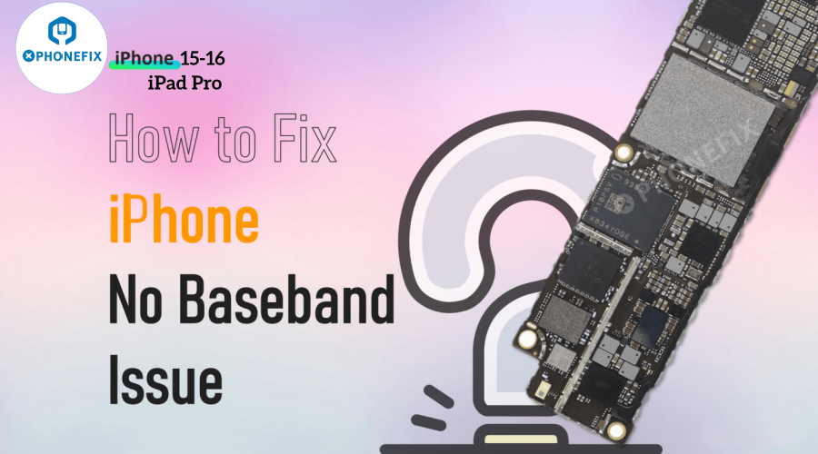 Guide image showing iPhone motherboard and text on fixing no baseband issue for phone repair.
