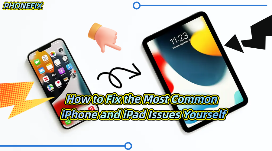 How to Fix the Most Common iPhone and iPad Issues Yourself