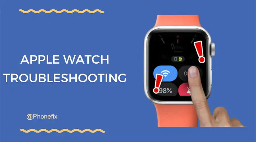 Top 4 Common Apple Watch Problems and How to Fix Them