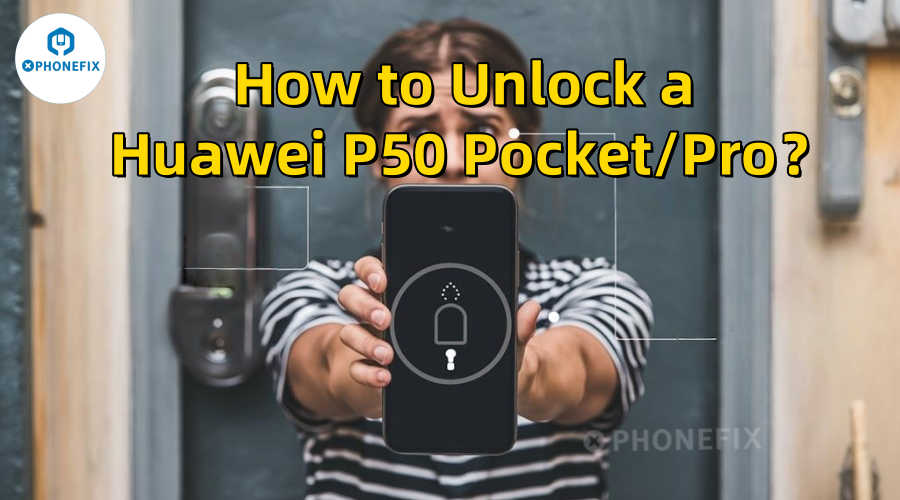 Person holding smartphone with lock icon, text overlay about unlocking Huawei P50 Pocket Pro