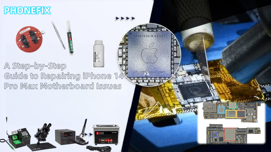 A Step-by-Step Guide to Repairing iPhone 14 Pro Max Motherboard Issues