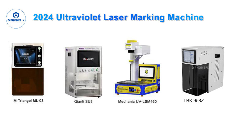 Four 2024 ultraviolet laser marking machines for mobile phone repair, labeled M-Triangel ML-03, Qianli SU8, Mechanic UV-LSM460, TBK 958Z.