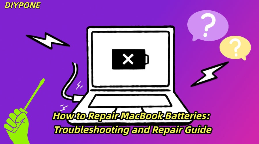 How to Repair MacBook Batteries: Troubleshooting and Repair Guide