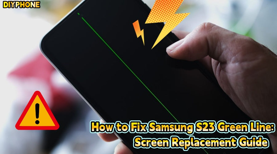 Comment réparer la ligne verte sur un Samsung S23&nbsp;: Guide de remplacement d’écran