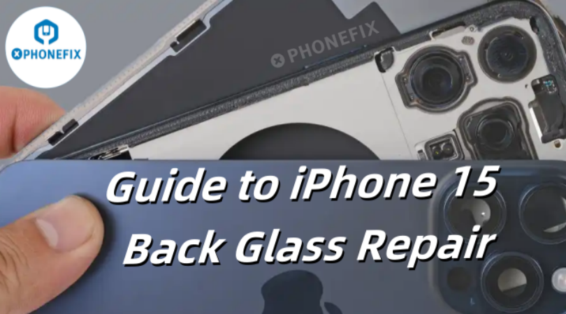 A Comprehensive Guide to iPhone 15 Back Glass Repair