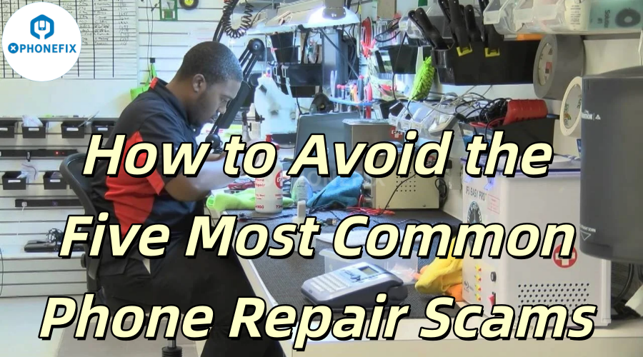 Technician repairing mobile phone at workbench with 'How to Avoid the Five Most Common Phone Repair Scams' text overlay.