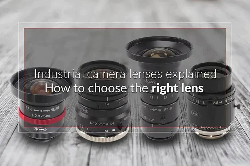 Production Camera Lens How to Choose the Right Industrial Cameras Lens for 2022