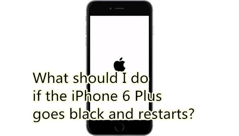 How To Fix iPhone 6 Plus Black Screen and restart Randomly?
