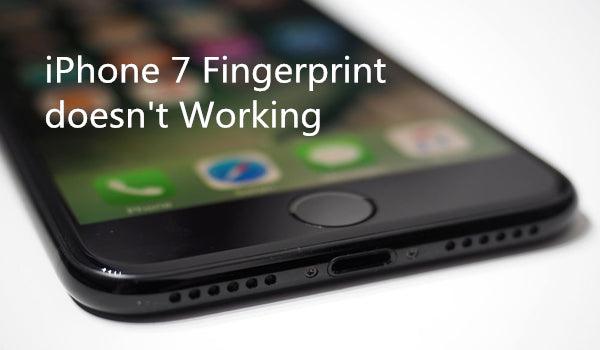 How to Fix iPhone 7 Fingerprint Doesn’t Working Issue