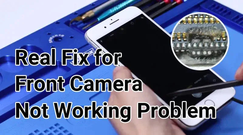 How to fix iPhone 7 front camera not working after water damage