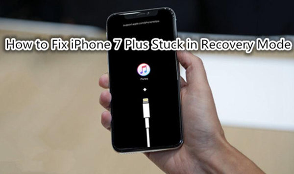 How to Fix iPhone 7 Plus Stuck in Recovery Mode