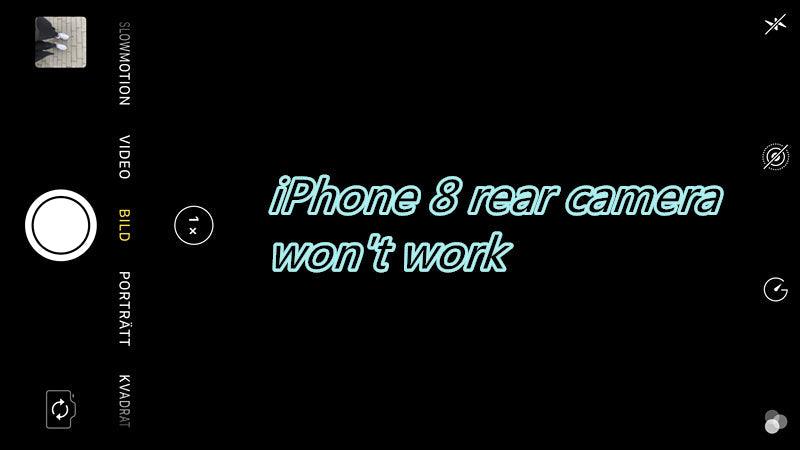 How to Fix iPhone 8 Rear Camera Doesn’t Work