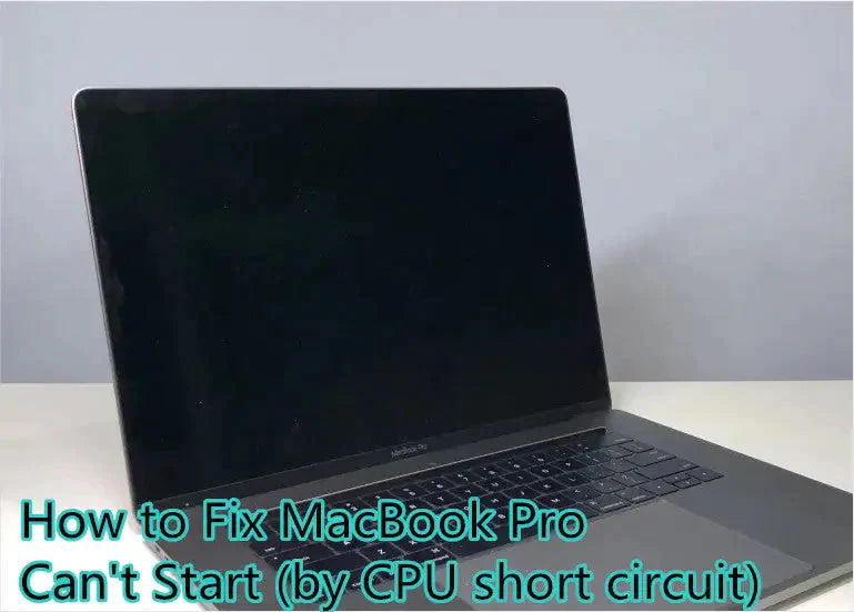 How to Fix MacBook Pro Can’t Start - (CPU shorted)