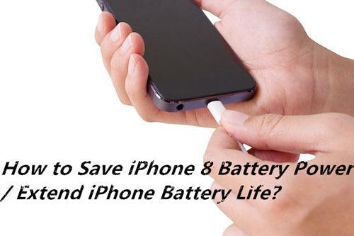 How to Save iPhone Battery Power and Extend iPhone Battery Life?