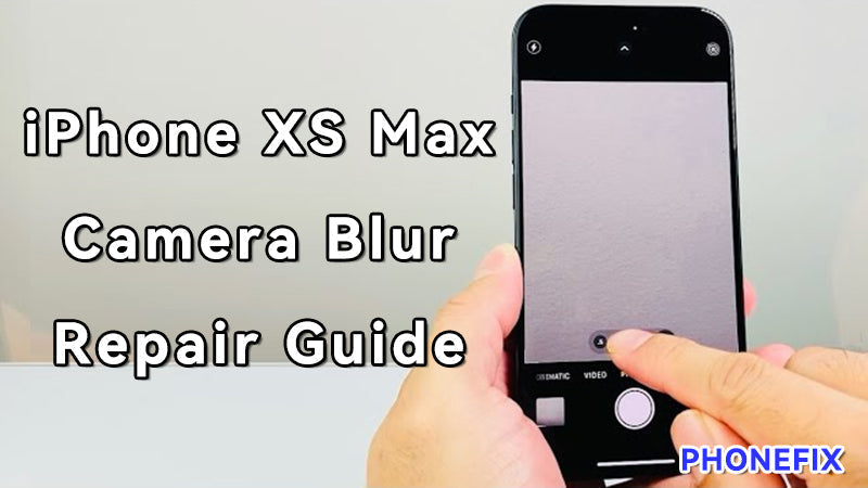 How to Fix iPhone XS Max Camera Blur and Imaging Problems