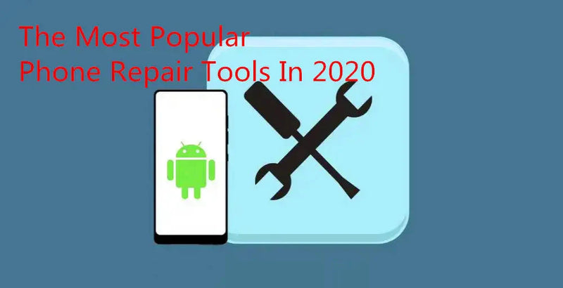 Review: The Most Popular Phone Repair Tools In 2020