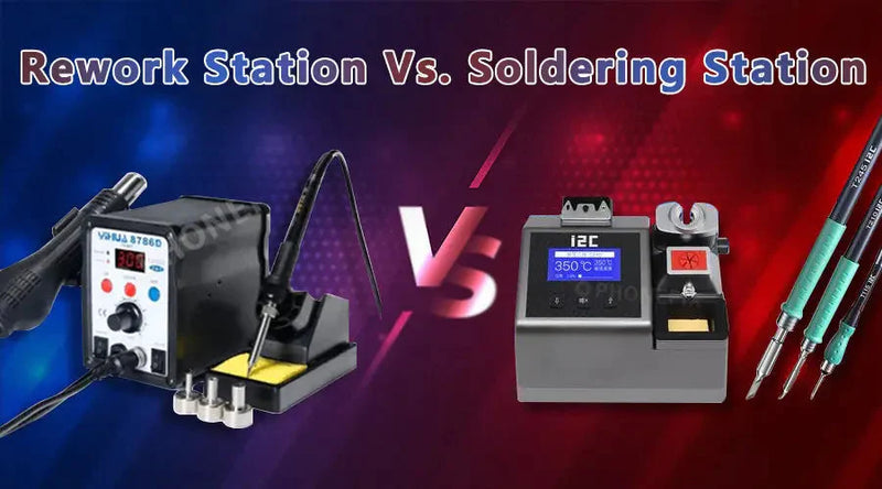 Rework Station Vs. Soldering Station, Which One to Buy?