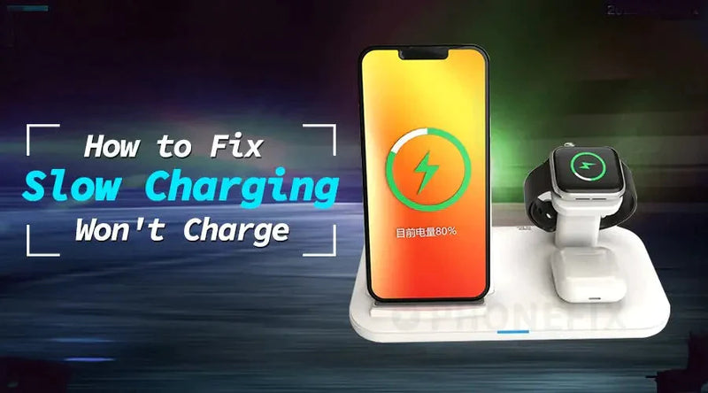 The Ultimate Solution to Fix Phone Charging Slowly or Won’t Charge