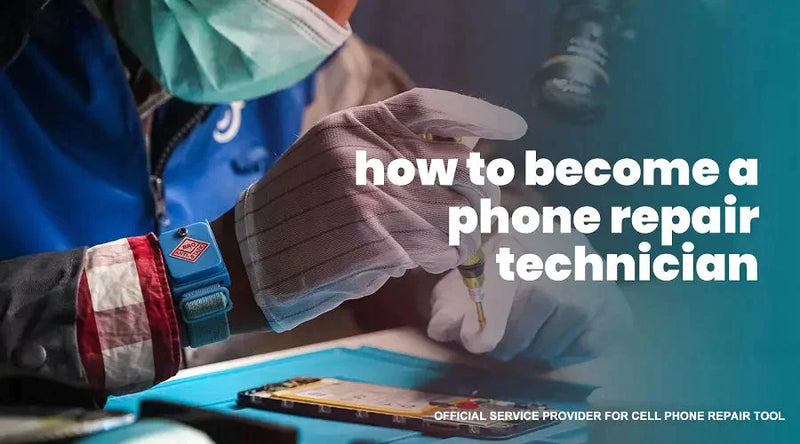 To Become a Cell Phone Repair Technician | All you Need to Know!