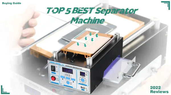 Top 5 Best LCD Screen Separator Machine Reviews in 2022